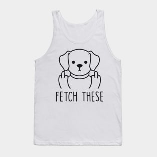 Fetch These Tank Top